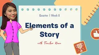 GRADE 2 | Quarter 1 Week 8 Elements of a Story | MELC Based English | Teacher Roan