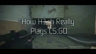 How H1ch Really Plays CS:GO