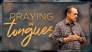 Speaking in Tongues | Pastor Mark Cowart