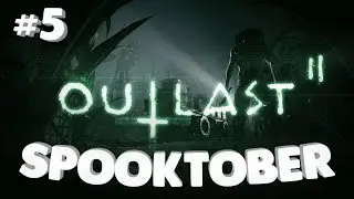 Outlast 2 PT 5 - B&B's Spooktober playthrough!