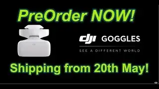 DJI – DJI GOGGLES – INTRODUCING - NOW RELEASED - GET YOURS! PRE-ORDER!