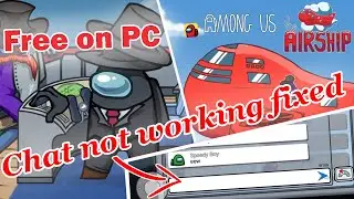 How to update Among Us  (Airship) on PC for Free and Fix chat not working