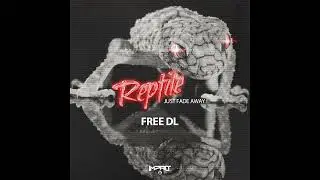 Reptile - Just Fade Away FREE DL