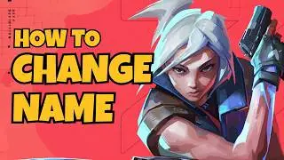 How to Change Name in Valorant 2026