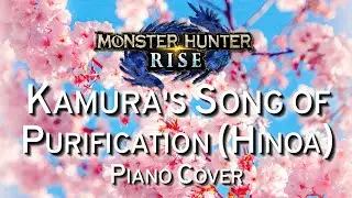 Monster Hunter Rise Piano Suite - Kamura's Song of Purification