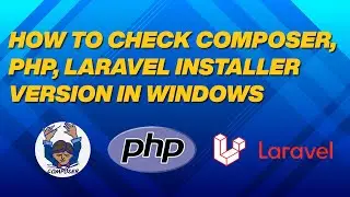 How to Check Composer, PHP, Laravel installer Version in Windows