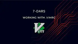 VIM Kursi 7-Dars | VIMRC