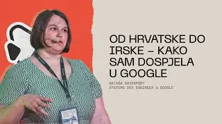 Od Hrvatske do Irske - kako sam dospjela u Google | Nataša Davenport | DUMP Days 2024