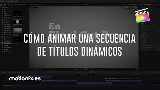 Tutorial Final Cut Pro: Cómo crear una animación dinámica con títulos.