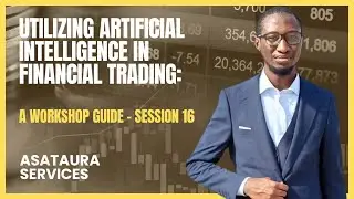 AI-Enhanced Trading Workshop Session 16 - 25012024