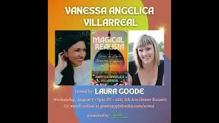 Vanessa Angélica Villarreal with Laura Goode: Magical/Realism