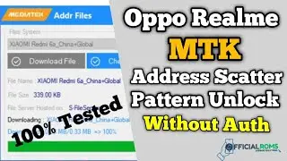 All MTK CPU Oppo Realme Scatter File Download | Without Auth | Remove Pattern Unlock & Frp Bypass
