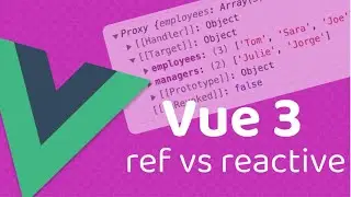 Vue 3 Reactivity - ref vs reactive Explained