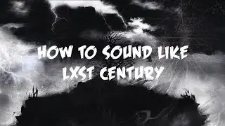 🥶HOW TO SOUND LIKE LXST CENTURY🥶