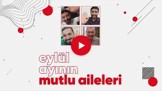 Eylül Ayının Mutlu Aileleri! #BirevimSıraTespiti