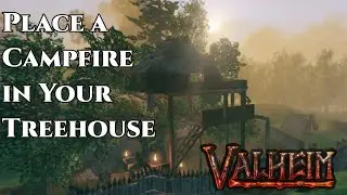How To Put a Campfire in a Treehouse |Valheim| See Updated Video, Link in the Description|