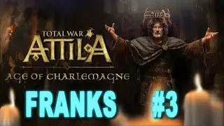 Total War: Attila Age of Charlemagne - Kingdom of Charlemagne #3