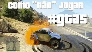Como "NÃO" Jogar Grand Theft Auto V - #Épico
