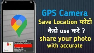 gps map camera kaise use kare | how to use gps map camera |how to use gps camera photo with location