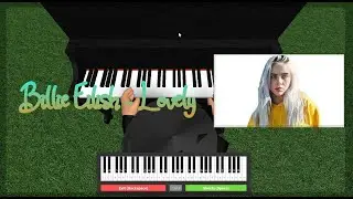 lovely - Billie Eilish Roblox Piano Sheets