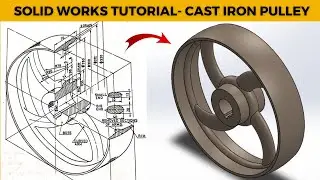 Cast Iron Pulley modeling in Solid Works
