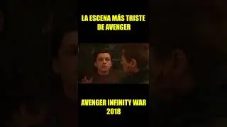 ¡La escena mas triste de Avenger Infinity War!