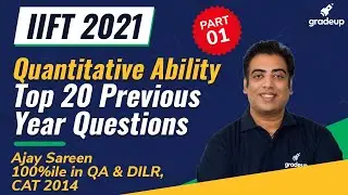 IIFT 2021 | Top 20 Questions from Previous Year Papers | Quantitative Ability | Part-1 | Gradeup