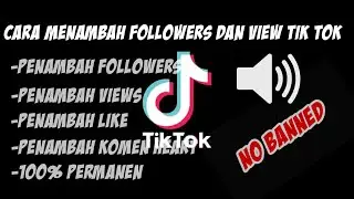 ⭐CARA MENAMBAH FOLLOWERS DAN VIEW DI TIK TOK 2021