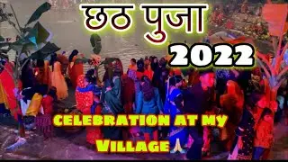 🔥छठ पुजा 2022🙏🏼बिहार का महापरब || Puja celebration at my village || Action Fanz.