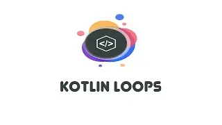 Kotlin Loops - Kotlin Beginner Tutorials (13)