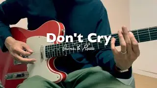 Guns & Roses - Don't Cry  【Guitar Solo Cover】