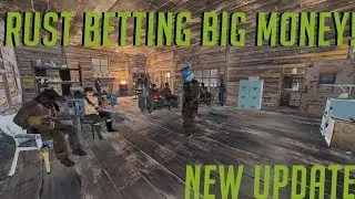 Rust Betting Big Scrap NEW RUST UPDATE