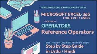 12.0 Mastering Excel Reference Operators: Your Ultimate Guide | Beginner Guide 