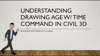 Understanding Drawing Age with "TIME" Command in Civil 3D