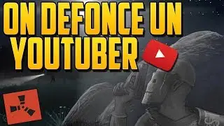 Rust | ON DEFONCE LA ZERG D'UN YOUTUBER #7