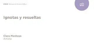 WISE | Clara Montoya, "Ignotas y Resueltas"