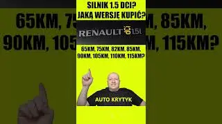 SILNIK 1.5 DCI OPINIA: JAKĄ WERSJĘ KUPIĆ?