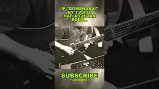 If "Gomenasai" by t.A.T.u. had a guitar solo