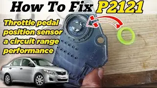 Throttle/pedal position sensor a circuit range/performance || Solution P2121 Step by Step | 