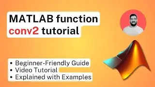 MATLAB conv2 Explained - 2D Convolution Tutorial