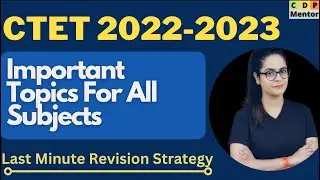CTET 2022 | Important Topics for all Subjects | CTET preparation Strategy |