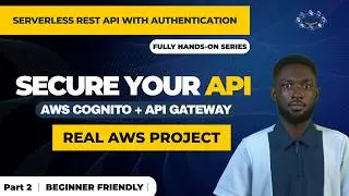 Serverless REST API With Authentication — Part 2 | AWS Cognito + API Gateway Python AWS Project