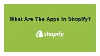 What Are Apps In Shopify | How To Add Apps In Shopify | Shopify Tutorials 2021