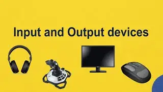 input and output devices | input and output devices of computer