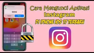 Cara Mengunci Aplikasi Instagram Di Iphone IOS 17 Terbaru Tanpa Aplikasi