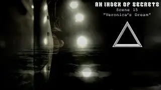 An Index Of Secrets - Scene 15 - “ Veronica’s Dream ” - Nat Bradley - Video Art