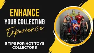 How To Enhance Your Hot Toys Collecting Experience