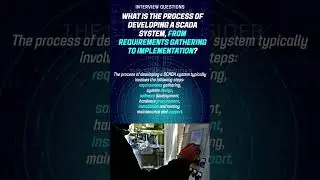 What is the process of developing a SCADA system, from requirements gathering to implementation