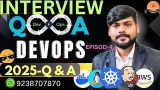 DEVOPS INTERVIEWS QUESTION WITH ANSWER 2025 || DEVOPS INTERVIEWS -4