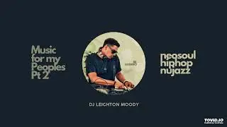 Music for my peoples - Pt 2 // DJ Leighton Moody // Soulsideup